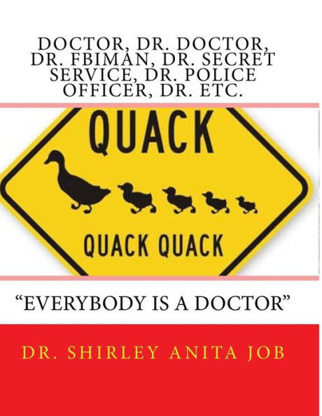 Doctor, Dr. Doctor, Dr. FBIMan, Dr. Secret Service, Dr. Police Officer, Dr. Etc.