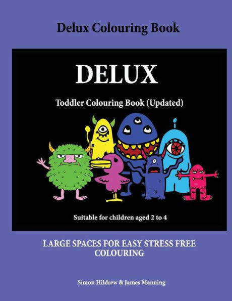 Delux Colouring Book: A coloring (colouring) book for kids, with coloring sheets, coloring pages, with coloring pictures suitable for toddlers: A great coloring book for 2 year olds.