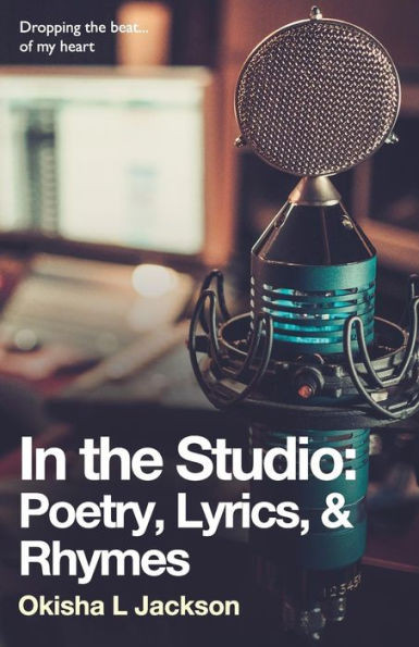 In the Studio:Poetry,Lyrics, & Rhymes
