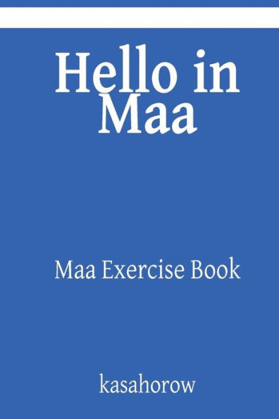 Hello in Maa: Maa Exercise Book (Maa kasahorow)