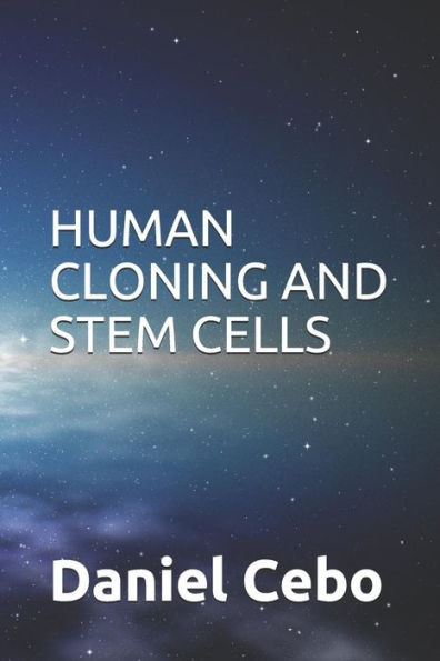 HUMAN CLONING AND STEM CELLS