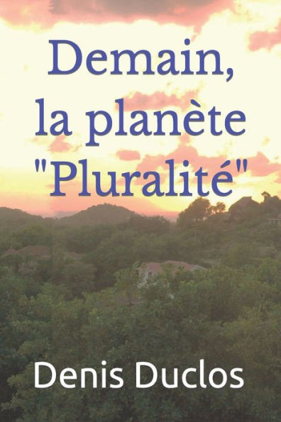 Demain, la planète "Pluralité" (French Edition)