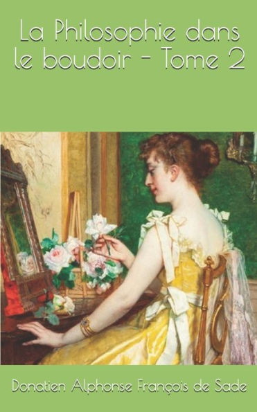 La Philosophie dans le boudoir - Tome 2 (French Edition)