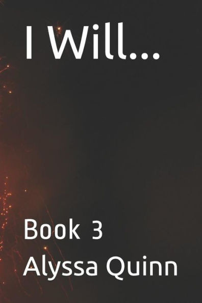I Will...: Book 3 (I will Rise)
