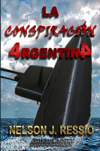 La Conspiración Argentina (Spanish Edition)