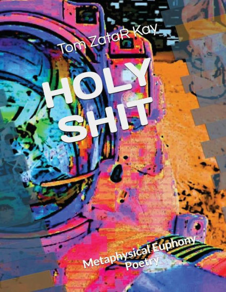 HOLY SHIT: Metaphysical Euphony Poetry