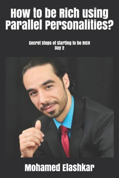 How to be Rich using Parallel Personalities?: Secret Steps of Starting to be RICH Day 2 (365 Days of Challenge to Be Rich)