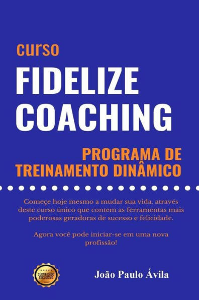 Fidelize Coaching: Programa de Treinamento Dinâmico (Portuguese Edition)