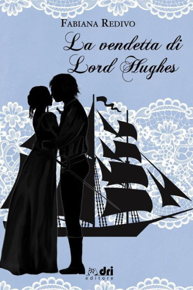 LA VENDETTA DI LORD HUGHES (HistoricalRomance DriEditore) (Italian Edition)