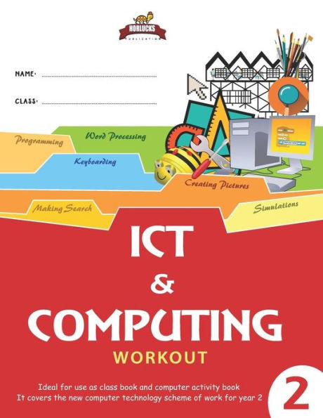 Horlucks ICT & Computing Workout 2 (Horlucks Technology Workbook)