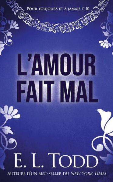 Lamour fait mal (Pour toujours et à jamais) (French Edition)