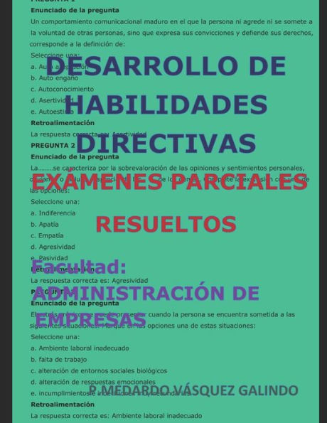 DESARROLLO DE HABILIDADES DIRECTIVAS-EXÁMENES PARCIALES RESUELTOS: Facultad: ADMINISTRACIÓN DE EMPRESAS (Spanish Edition)