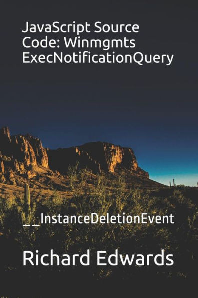 JavaScript Source Code: Winmgmts ExecNotificationQuery: __InstanceDeletionEvent