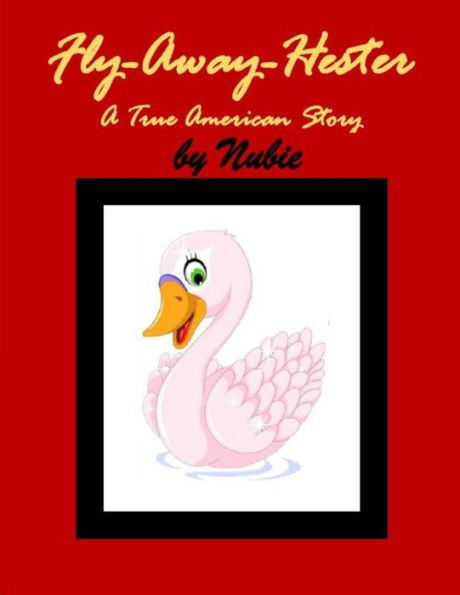Fly-Away-Hester, a True American Story