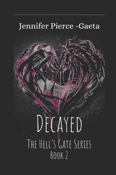 Decayed: The Hell's Gate Series Book 2