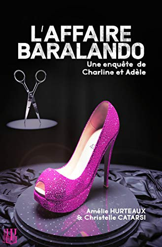 L'affaire Baralando: Une enquête de Charline et Adèle (French Edition)