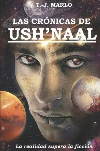 Las crónicas de Ush'Naal: La realidad supera a la ficción (Volumen 1) (Spanish Edition)
