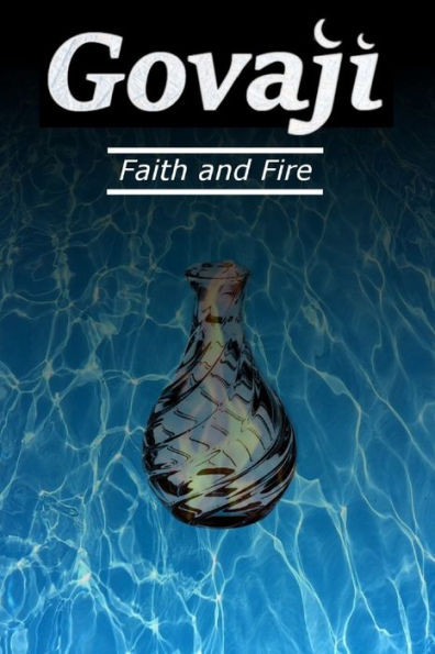 Govaji - Faith and Fire: Faith and Fire