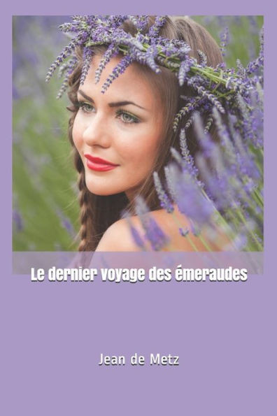 Le dernier voyage des émeraudes (French Edition)