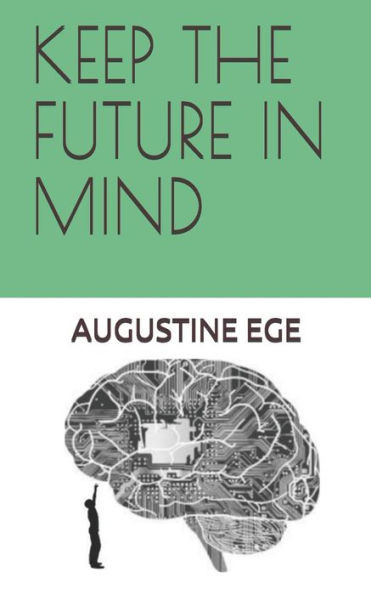 KEEP THE FUTURE IN MIND