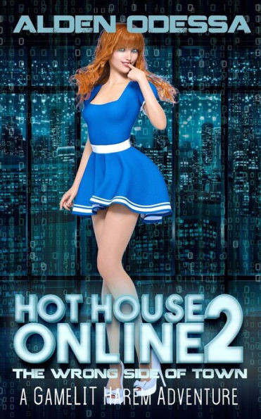 Hot House Online 2: The Wrong Side of Town (A GameLIT Harem Adventure)