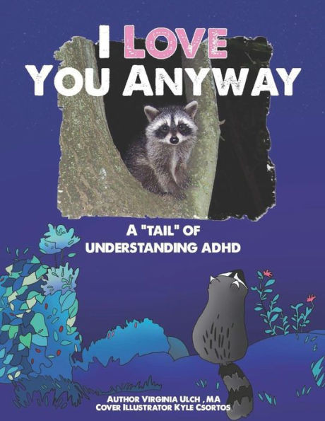 I Love You Anyway: A "Tail of Understanding ADHD (Educator Edition)