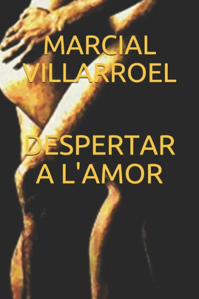 DESPERTAR A L'AMOR (RELATS D'AMOR I SEXE) (Catalan Edition)