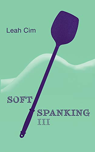 Softspanking III: Zwölf neue Geschichten über geheime Träume (German Edition)