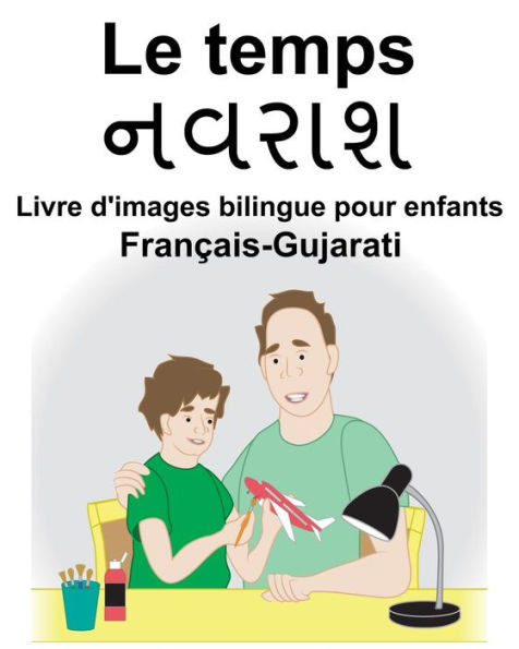 Français-Gujarati Le temps Livre d'images bilingue pour enfants (French Edition)