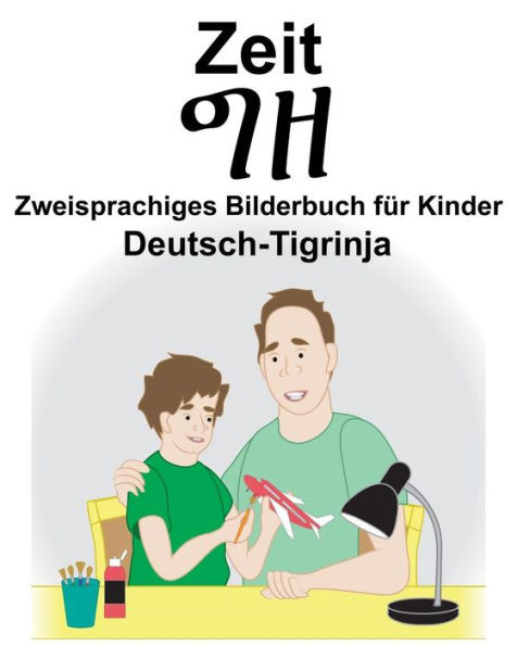 Deutsch-Tigrinja Zeit Zweisprachiges Bilderbuch für Kinder (German Edition)