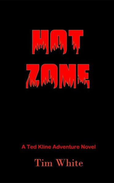 Hot Zone: A Sheriff Ted Kline Adventure Novel