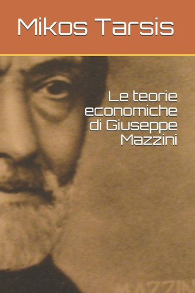 Le teorie economiche di Giuseppe Mazzini (Italian Edition)
