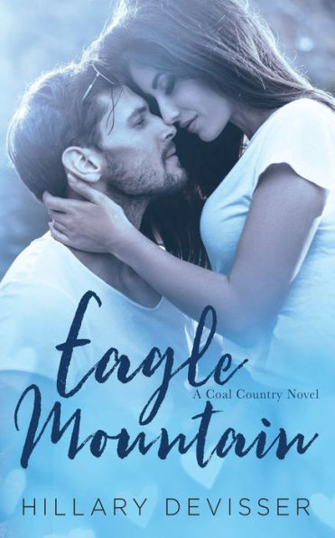 Eagle Mountain: A Coal Country Novel (Coal Country Series)