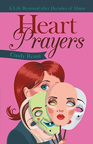 Heart Prayers: A Life Restored After Decades of Abuse - Paperback