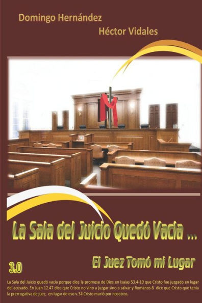 La Sala del Juicio Quedó Vacía ... El Juez Tomó mi Lugar (Spanish Edition)