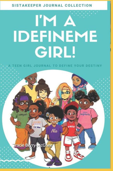 I'm an I DEFINEME Girl!: A teen girl journey to define your journey
