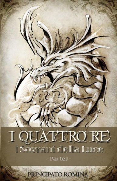 I QUATTRO RE: I SOVRANI DELLA LUCE PARTE 1° (Italian Edition)
