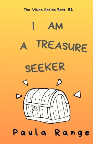 I AM A TREASURE SEEKER (The Vision Series)