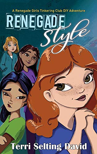 Renegade Style: Book Two of The Renegade Girls Tinkering Club - Hardcover