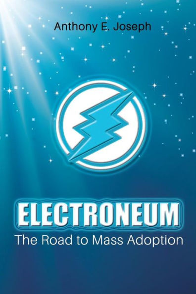 Electroneum: The Road To Mass Adoption (Cryptocurrencies)