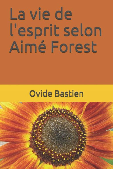 La vie de l'esprit selon Aimé Forest (French Edition)