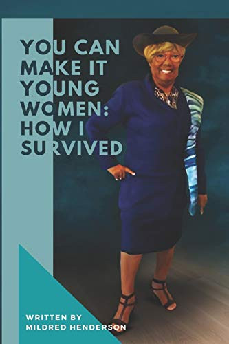 You Can Make It Young Women: How I Survived