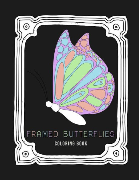 Framed Butterflies: Fun Activity Coloring Book In Portrait and Landscape Size With Decorated Frame Large Print