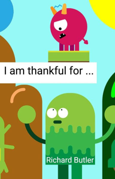 I Am Thankful For