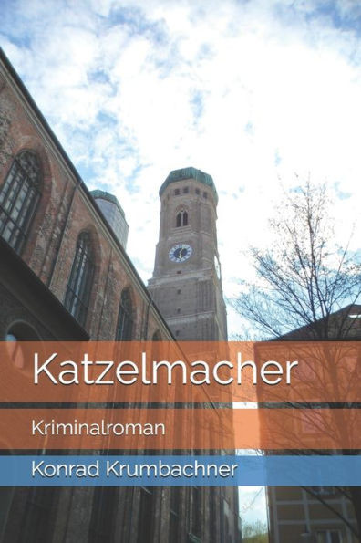 Katzelmacher: Kriminalroman (German Edition)