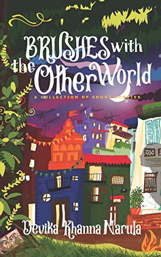 Brushes with the Other World: A Collection of Short Stories
