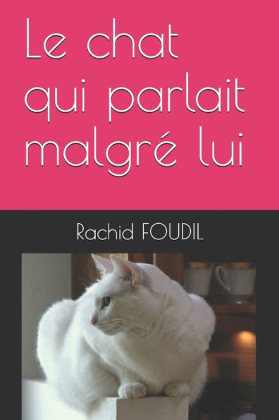 Le chat qui parlait malgré lui (French Edition)