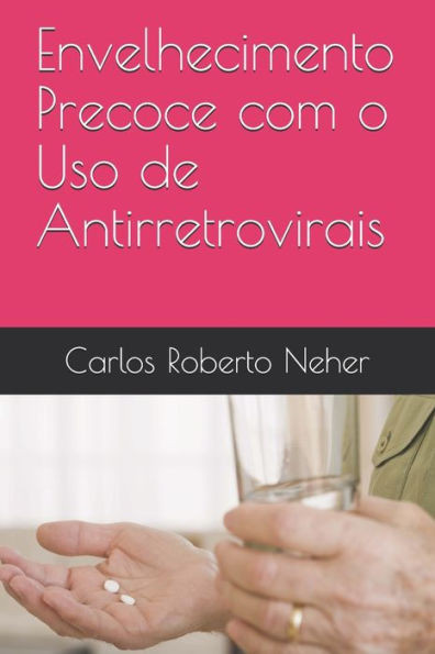 Envelhecimento Precoce com o Uso de Antirretrovirais (Portuguese Edition)