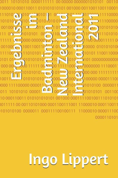 Ergebnisse im Badminton  New Zealand International 2011 (Sportstatistik) (German Edition)