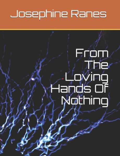 From The Loving Hands Of Nothing